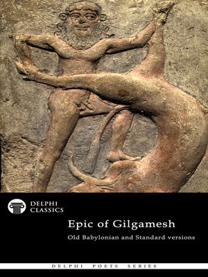 cover image of The Epic of Gilgamesh--Old Babylonian and Standard versions (Illustrated)